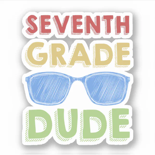 7th Grade Rocks Sticker Back To School First Day Of 7Th Grade Dude Sticker | Zazzle