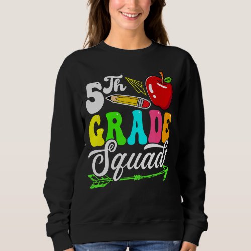 Back To School First Day Of Fifth Grade Squad Teac Sweatshirt