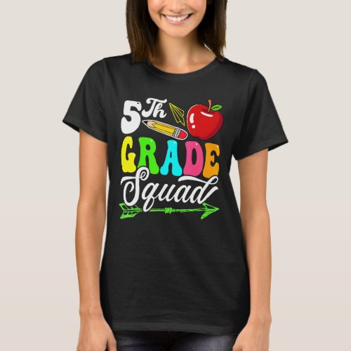Back To School First Day Of Fifth Grade Squad Teac T_Shirt