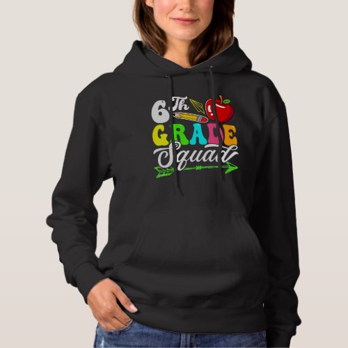 Back To School First Day Of Sixth Grade Squad Teac Hoodie