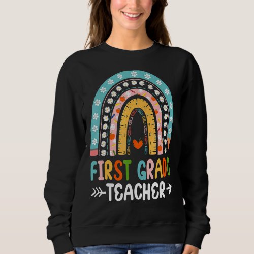 Back To School First Grade Teacher Rainbow 1st Day Sweatshirt