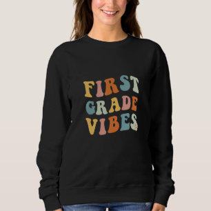 Back To School First Grade Vibes Teacher 1st Women Sweatshirt