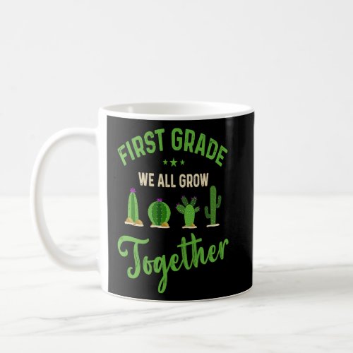 Back to School  First Grade We All Grow Together  Coffee Mug