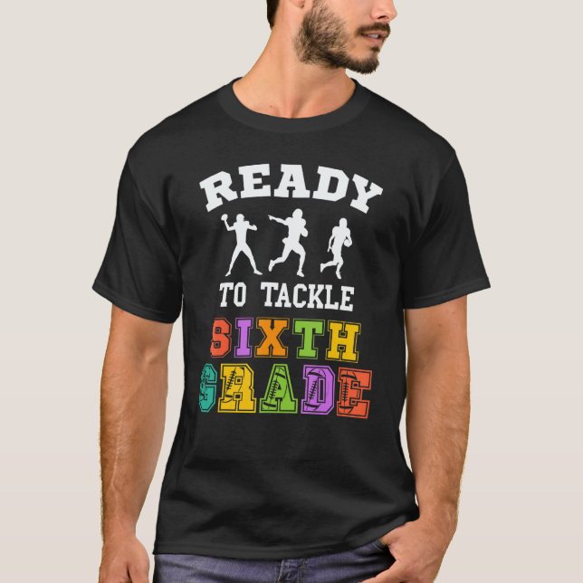 Back To School Football Ready To Tackle Sixth Grad T-Shirt (Front)