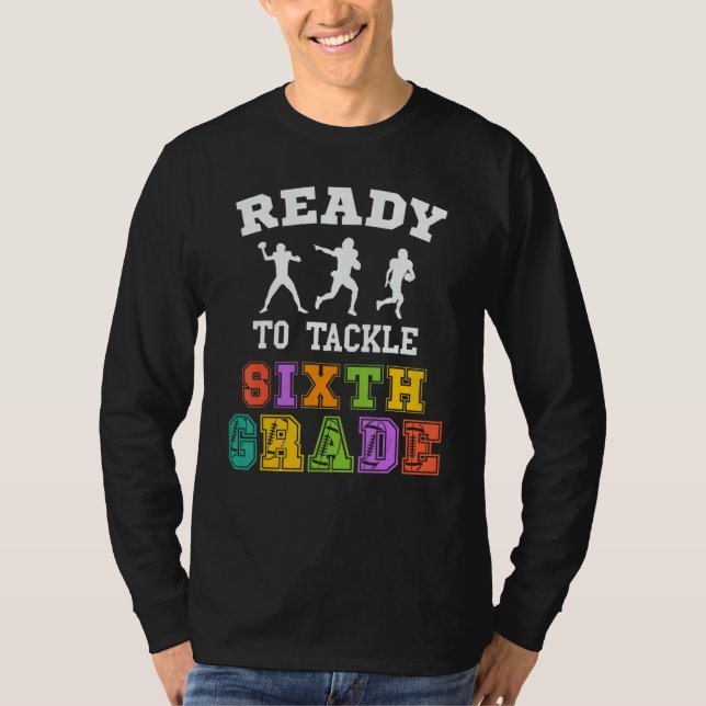 Back To School Football Ready To Tackle Sixth Grad T-Shirt (Front)