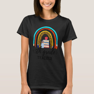 Back To School For 5th Grade Teacher Rainbow Teach T-Shirt