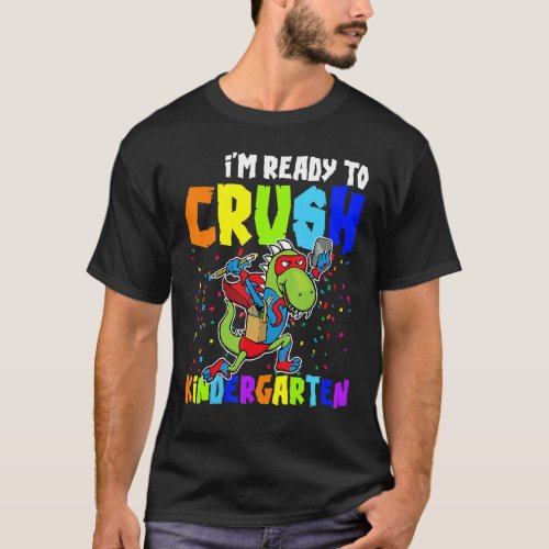 Back To School For Kids  Im Ready To Crush Kinder T_Shirt