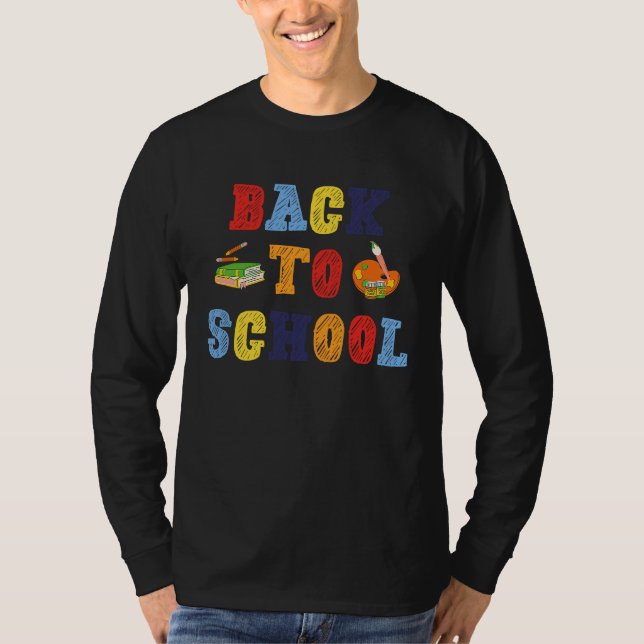 Back to School For Teachers Students And Parents T-Shirt (Front)