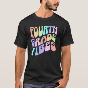 Back To School Fourth Grade Vibes First Day Teache T-Shirt
