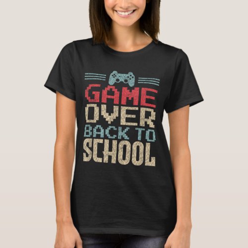 Back to School Funny Game Over T_Shirt