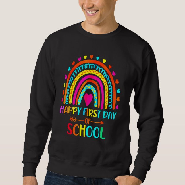 Back To School Funny Happy First Day Of School For Sweatshirt (Front)