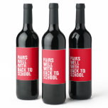 Back to school funny red wine label Back to school funny red wine label