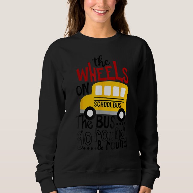 Back To School Funny The WHEELS On The BUS Toddler Sweatshirt (Front)