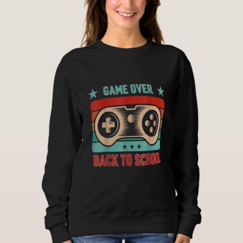 Back To School  Game Over Teacher Student Controll Sweatshirt