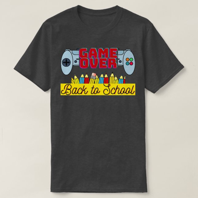 Back To School, Game Over Teacher Student Controll T-Shirt (Design Front)