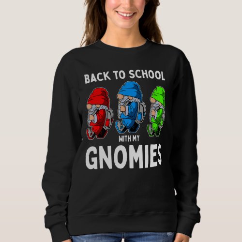 Back To School Gnomies   Cute First Day Of School  Sweatshirt