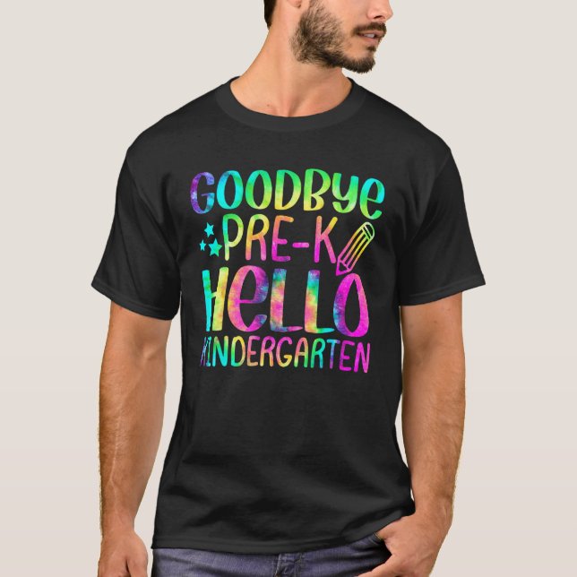 Back To School Goodbye Pre K Hello Kindergarten Te T-Shirt (Front)