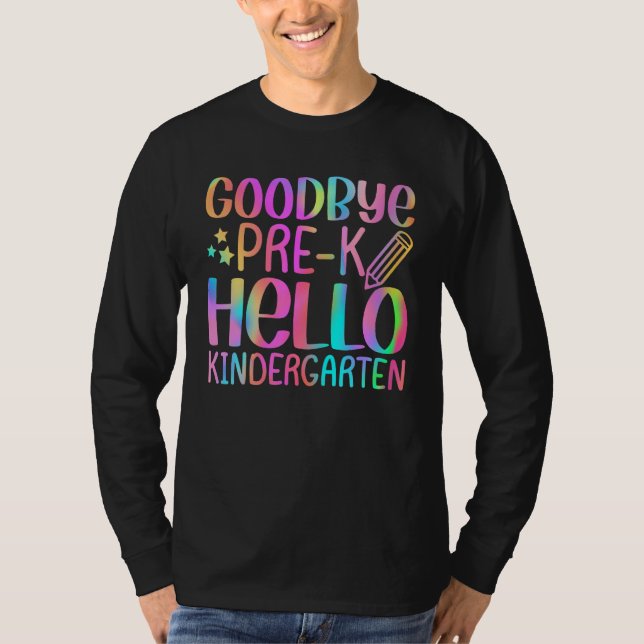 Back To School Goodbye Pre K Hello Kindergarten Te T-Shirt (Front)
