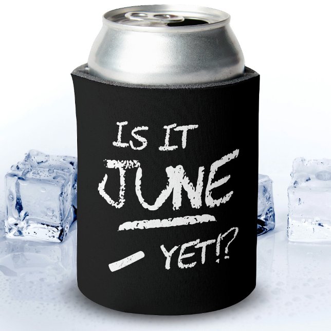 Back to School Graduation Funny Is It June Yet Can Cooler (Creator Uploaded)