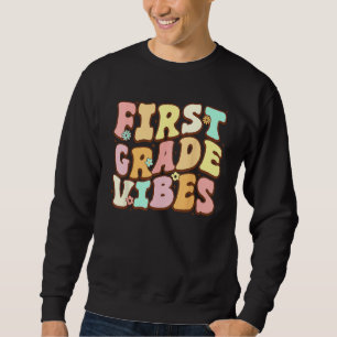 Back To School Groovy First Grade Vibes 1st Grade Sweatshirt