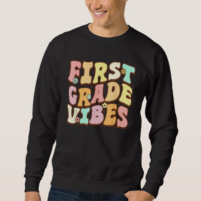 Back To School Groovy First Grade Vibes 1st Grade  Sweatshirt (Front)