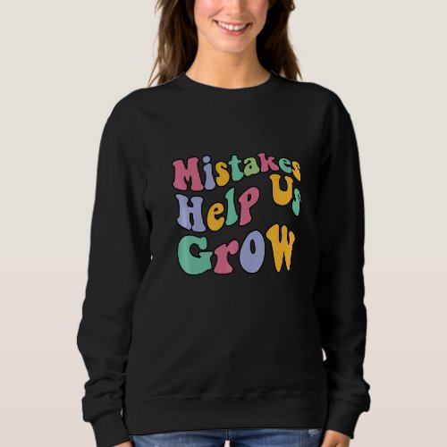 Back To School Groovy Inspiration Mistakes Help Us Sweatshirt