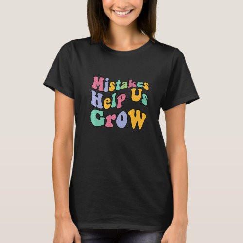 Back To School Groovy Inspiration Mistakes Help Us T_Shirt