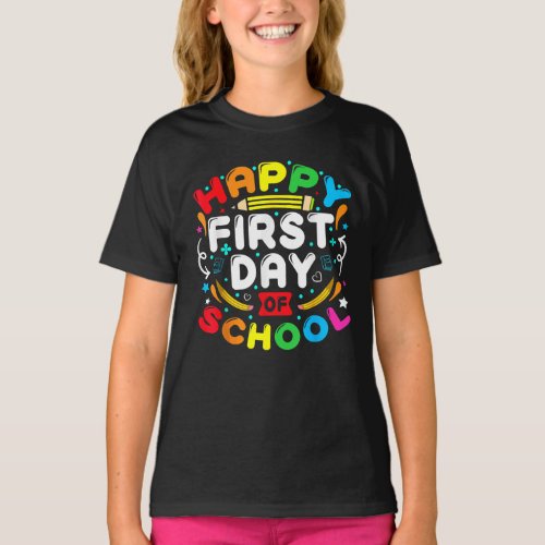 Back To School Happy First Day Of School T_Shirt