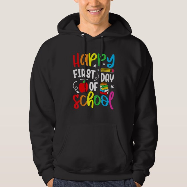 Back To School Happy First Day Of School Teacher S Hoodie (Front)