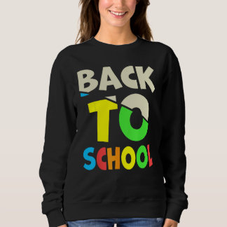 Back To School Happy First Day Of School Teacher S Sweatshirt