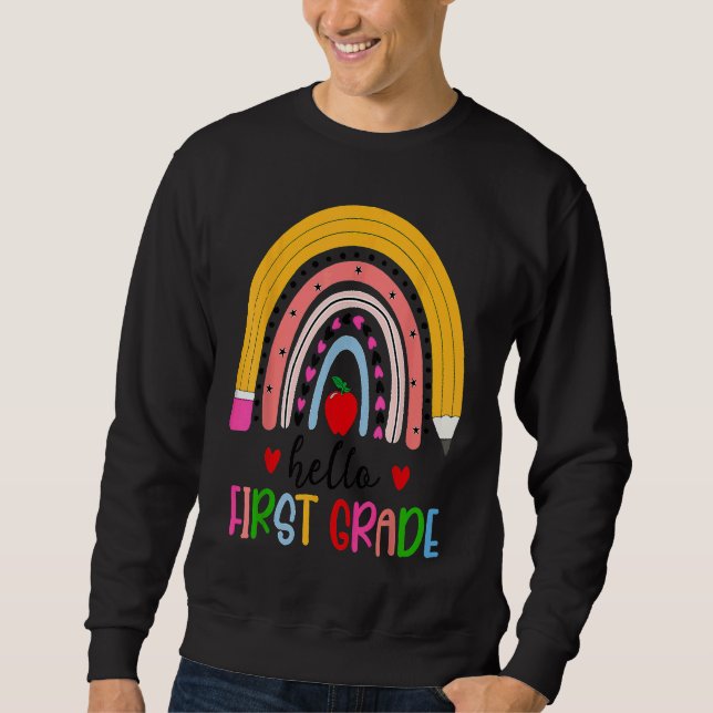 Back To School Hello First Grade Teacher Rainbow T Sweatshirt (Front)
