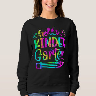 Back To School Hello Kindergarten Tie Dye Teacher Sweatshirt