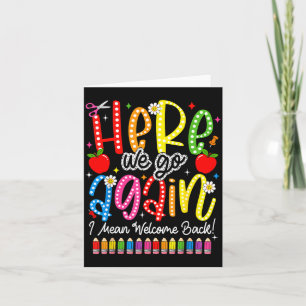 Back to school here we go i mean welcome back card