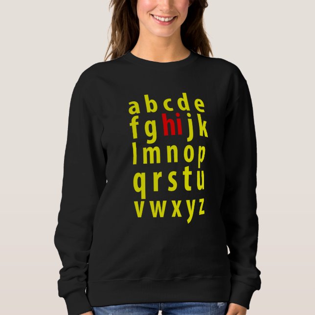 Back To School Hi Alphabet Small Letters Pre K Kin Sweatshirt (Front)
