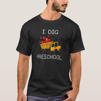 Back To School I Dig Preschool Dump Truck Heart Bo T-Shirt