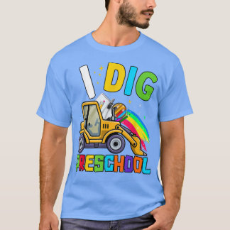 Back to School I Dig Preschool Excavator Truck Pre T-Shirt