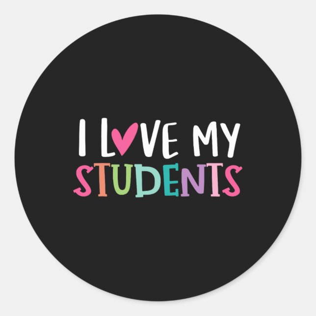 Back To School I love My Students Teachers Women B Classic Round Sticker (Front)