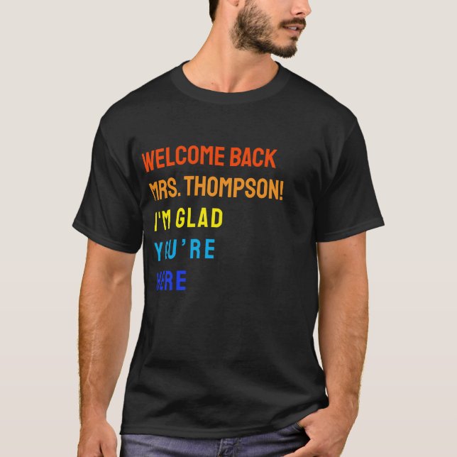 Back To School I'M Glad You're Here Teacher  T-Shirt (Front)