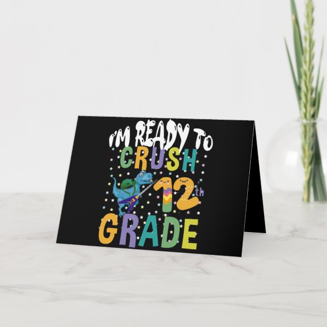 Back To School I'm Ready To Crush 12th Grade Dino Card (Front)