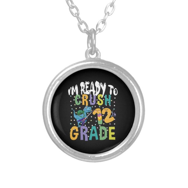 Back To School I'm Ready To Crush 12th Grade Dino Silver Plated Necklace (Front)
