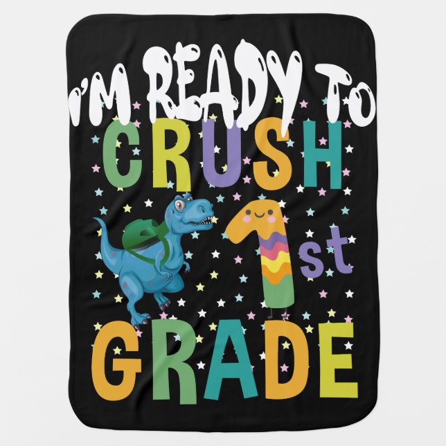 Back To School I'm Ready To Crush 1st Grade Dino Baby Blanket (Front)