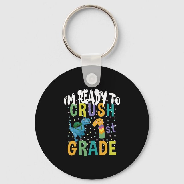 Back To School I'm Ready To Crush 1st Grade Dino Keychain (Front)