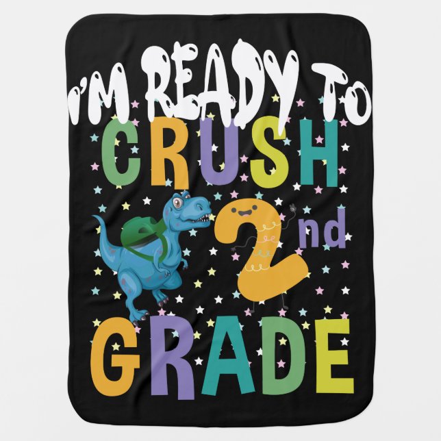 Back To School I'm Ready To Crush 2nd Grade Dino Baby Blanket (Front)