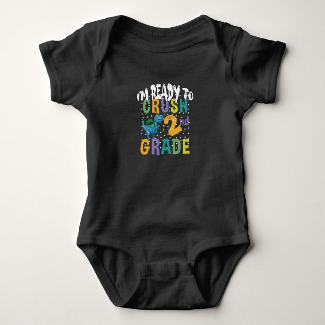 Back To School I'm Ready To Crush 2nd Grade Dino Baby Bodysuit (Front)
