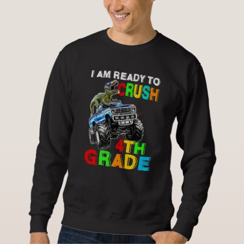 Back To School Im Ready To Crush 4th Grade Dinosa Sweatshirt