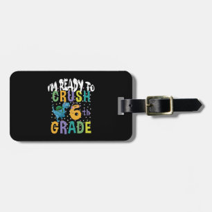 Back To School I'm Ready To Crush 6th Grade Dino Luggage Tag