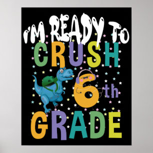 Back To School I'm Ready To Crush 6th Grade Dino Poster