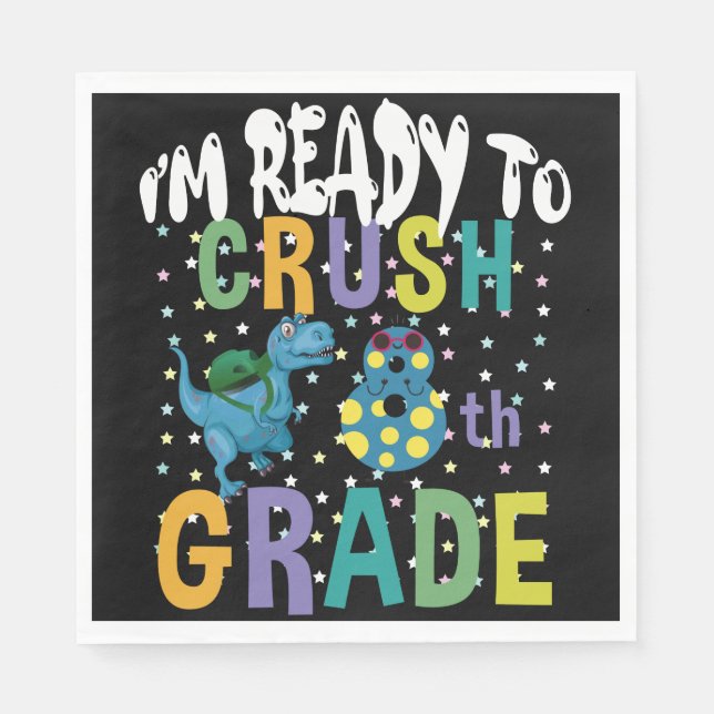 Back To School I'm Ready To Crush 8th Grade Dino Napkins (Front)