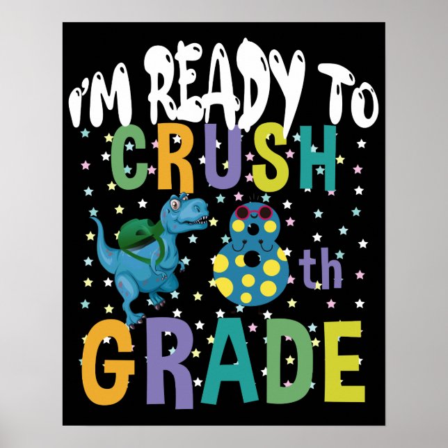 Back To School I'm Ready To Crush 8th Grade Dino Poster (Front)