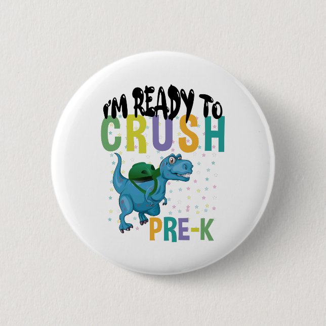 Back To School I'm Ready To Crush Pre-K Dinosaur Button (Front)